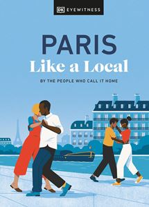 DK EYEWITNESS: PARIS LIKE A LOCAL (2ND ED) (HB)