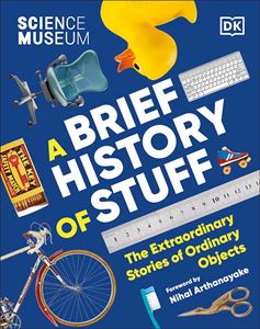 SCIENCE MUSEUM A BRIEF HISTORY OF STUFF (HB)