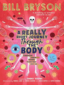 A REALLY SHORT JOURNEY THROUGH THE BODY (PB)