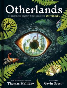 OTHERLANDS: AN ILLUSTRATED JOURNEY/ EARTHS LOST WORLDS (HB)