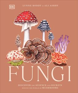 FUNGI (SCIENCE AND SECRETS/ MUSHROOMS) (DK) (HB)