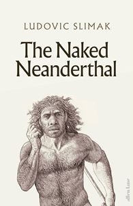 NAKED NEANDERTHAL (HB)