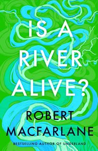 IS A RIVER ALIVE (HB)