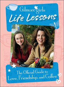 GILMORE GIRLS LIFE LESSONS (HB)