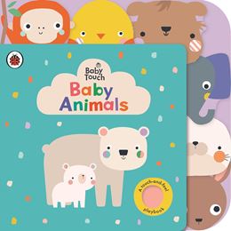 BABY TOUCH: BABY ANIMALS (FELT FLAPS) (BOARD)