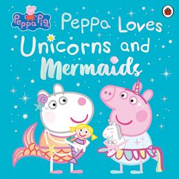 PEPPA PIG: PEPPA LOVES UNICORNS AND MERMAIDS (PB)