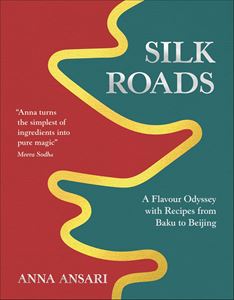 SILK ROADS: A FLAVOUR ODYSSEY/ FROM BAKU TO BEIJING (HB)