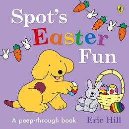 SPOTS EASTER FUN: A PEEP THROUGH BOOK (BOARD)