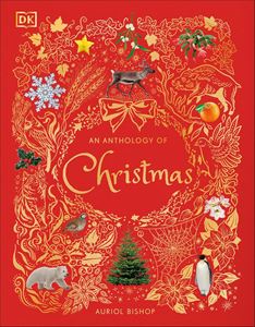 ANTHOLOGY OF CHRISTMAS (DK ANTHOLOGY) (HB)