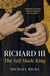 RICHARD III: THE SELF MADE KING (YALE) (PB)