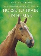 ONE HUNDRED WAYS FOR A HORSE TO TRAIN ITS HUMAN