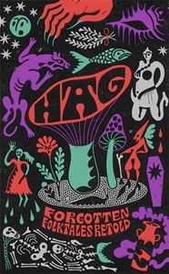 HAG: FORGOTTEN FOLKTALES RETOLD (HB)