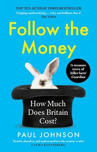 FOLLOW THE MONEY: HOW MUCH DOES BRITAIN COST (PB)