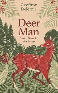 DEER MAN: SEVEN YEARS IN THE FOREST (PB)