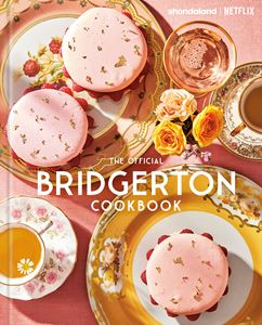 OFFICIAL BRIDGERTON COOKBOOK (HB)