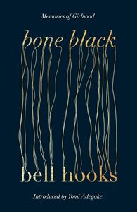 BONE BLACK: MEMORIES OF CHILDHOOD (PB)