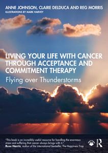 LIVING YOUR LIFE WITH CANCER (ROUTLEDGE) (POD)