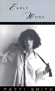 EARLY WORK: 1970-1979 (PATTI SMITH)