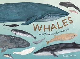 WHALES: AN ILLUSTRATED CELEBRATION (TEN SPEED PRESS) (HB)