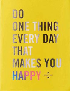 DO ONE THING EVERY DAY/ MAKES YOU HAPPY (JOURNAL) (RH USA)