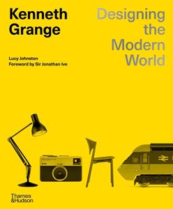 KENNETH GRANGE: DESIGNING THE MODERN WORLD (HB)