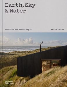 EARTH SKY AND WATER: HOUSES IN THE NORDIC STYLE (HB)