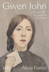 GWEN JOHN: ART AND LIFE IN LONDON/ PARIS (HB)