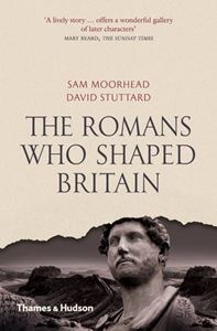 ROMANS WHO SHAPED BRITAIN