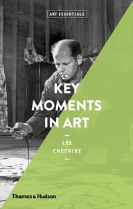 KEY MOMENTS IN ART (ART ESSENTIALS) (PB)