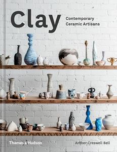 CLAY: CONTEMPORARY CERAMIC ARTISTS