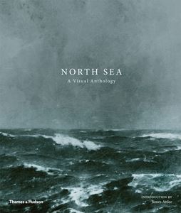 NORTH SEA: A VISUAL ANTHOLOGY (HB)