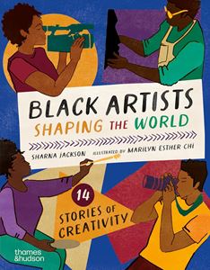 BLACK ARTISTS SHAPING THE WORLD (PICTURE BOOK) (HB)