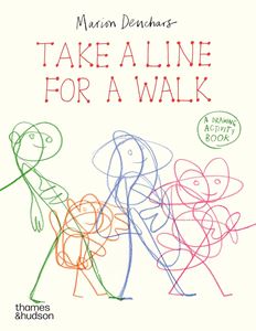 TAKE A LINE FOR A WALK: A DRAWING ACTIVITY BOOK (PB)