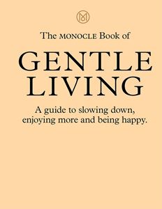 MONOCLE BOOK OF GENTLE LIVING (hb)