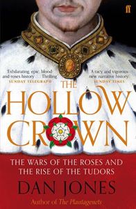 HOLLOW CROWN: WARS OF THE ROSES AND THE RISE OF THE TUDORS
