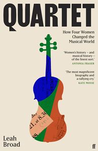 QUARTET: HOW FOUR WOMEN CHANGED THE MUSICAL WORLD (HB)