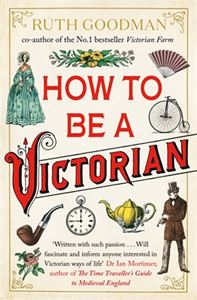 HOW TO BE A VICTORIAN (PB)