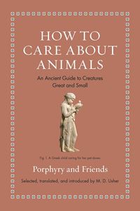 HOW TO CARE ABOUT ANIMALS (PRINCETON UNIV PRESS) (HB)