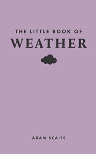 LITTLE BOOK OF WEATHER (PRINCETON UNIV PRESS) (HB)