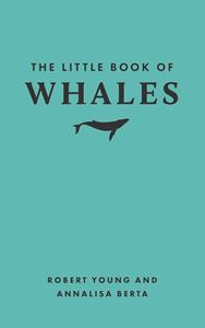 LITTLE BOOK OF WHALES (PRINCETON UNIV PRESS) (HB)