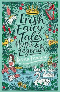 IRISH FAIRY TALES MYTHS AND LEGENDS (PB)