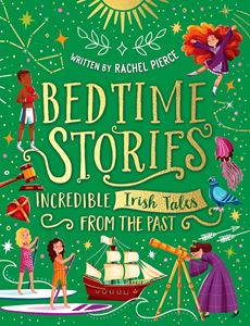 BEDTIME STORIES: INCREDIBLE IRISH TALES FROM THE PAST (HB)