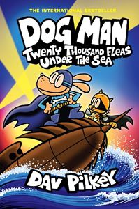 TWENTY THOUSAND FLEAS UNDER THE SEA (DOG MAN 11) (PB)