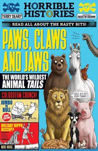 HORRIBLE HISTORIES: PAWS CLAWS AND JAWS (NEWSPAPER ED) (PB)