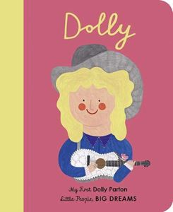 LITTLE PEOPLE BIG DREAMS: DOLLY PARTON MY FIRST (BOARD)