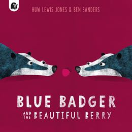 BLUE BADGER AND THE BEAUTIFUL BERRY (PB)