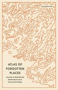 ATLAS OF FORGOTTEN PLACES (PB)