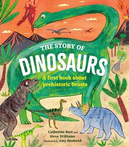 STORY OF DINOSAURS: A FIRST BOOK/ PREHISTORIC BEASTS (HB)