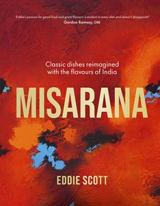 MISARANA: CLASSIC DISHES REIMAGINED/ INDIA (HB)