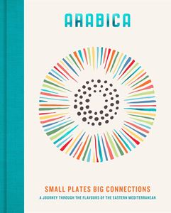 ARABICA: SMALL PLATES BIG CONNECTIONS (HB)